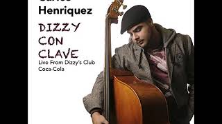 quotDizzy Con Clavequot Live From Dizzys Club Coca Cola By Carlos Henriquez [upl. by Callahan120]