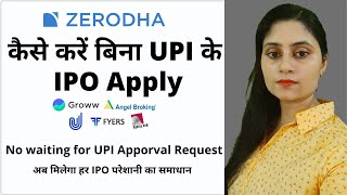 APPLY IPO Without UPI  Zerodha  Upstox  Groww  5Paisa  Fyers  Angel [upl. by June]