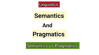 Difference Between Semantics and Pragmatics  Semantics vs Pragmatics  Semantics and Pragmatics [upl. by Einnaoj440]