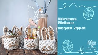 Makramowa Wielkanoc  koszyczki zajączki [upl. by Aspia]