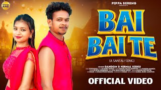 Bai Bai te  Full Video Song  Dandom  Nirmal kisku  Rakesh Hansda NewSanthalivideo 2024 [upl. by Nonek]