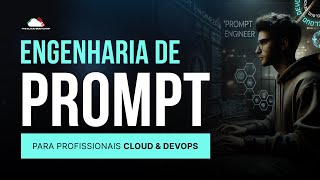 O que é Engenharia de Prompt para Cloud amp DevOps [upl. by Laehcar]