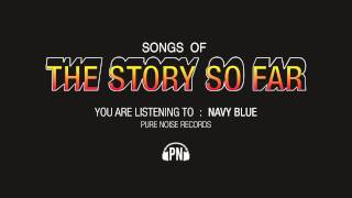 The Story So Far quotNavy Bluequot [upl. by Kirven]