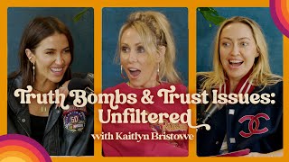 Truth Bombs amp Trust Issues Unfiltered with Kaitlyn Bristowe [upl. by Greenman71]