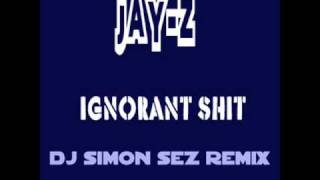 JayZ Ignorant Shit DJ Simon Sez Remix [upl. by Eelyma]