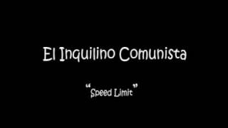 El Inquilino Comunista Speed Limit [upl. by Maressa]