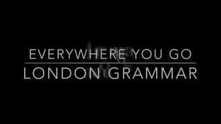 London Grammar Everywhere You Go Lyric Video [upl. by Adran]