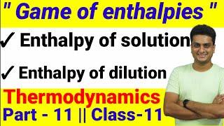 Enthalpy of solution  Enthalpy of dilution  Thermodynamics  Part  11  Chemistry  Class11 [upl. by Ardaed51]