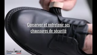 Gaston MILLE  Conseil entretien chaussures de sécurité  Shoes care [upl. by Elyrad]