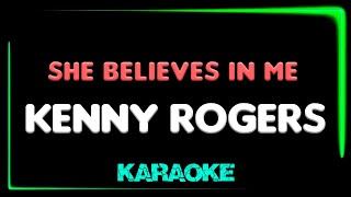 Kenny Rogers  She Believes In Me  KARAOKE [upl. by Skelly]