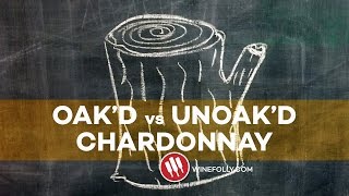 Oaked vs Unoaked Chardonnay [upl. by Jillian854]