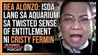 CRISTY FERMINS Twisted Sense of Entitlement  Bea Alonzo Isda Daw Sa Aquarium [upl. by Arvin]