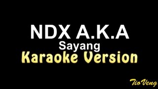 NDX AKA  SAYANG Karaoke Version [upl. by Elenahc]