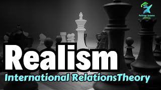 Realism  Theory of International Relations  यथार्थवाद  International Relations [upl. by Pears]