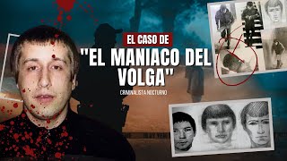 EL caso de quotEL MANIACO DEL VOLGAquot Radick tagirov  Criminalista nocturno [upl. by Alomeda33]