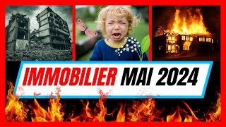 🔴 IMMOBILIER MAI 2024  UN PRINTEMPS BRÛLANT 🔥😱 [upl. by Pinter]