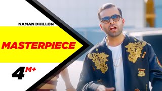 Masterpiece Full Video  Naman Dhillon  Deep Jandu amp J Statik  Latest Punjabi Song 2018 [upl. by Nerad]