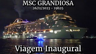 MSC Grandiosa saindo de Santos 26112023  Viagem Inaugural [upl. by Eelaroc]