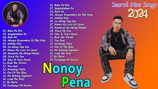 Nonoy Pena New OPM Most Searched Songs 2024  Ikaw Pa Rin Ipaglalaban ko Nais Ko [upl. by Odlanier]