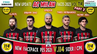 PES 2021  AC MILAN New Facepack 2023 Part 2 v114 • CPK  SIDER ⚽ أوجه ميلان 2023 بيس 2021 الجزء2 [upl. by Kciregor]