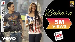 Bahara Full Video  I Hate Luv StorysSonam Kapoor ImranShreya Ghoshal Sona Mohapatra [upl. by Giustino]