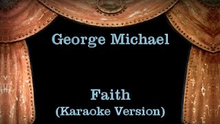 George Michael  Faith  Lyrics Karaoke Version [upl. by Akemeuwkuhc]