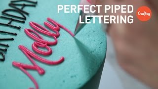 Piping Perfect Lettering on Cakes Block amp Script  Buttercream Tutorial with Lauren Bozich [upl. by Kilam359]