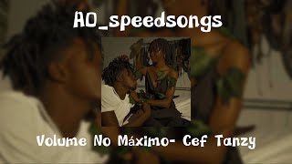 Volume No Máximo Cef Tanzy ✨Speed Up✨ [upl. by Odo520]