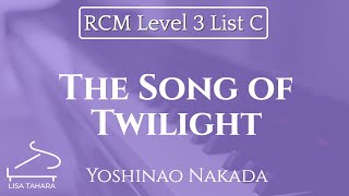 The Song of Twilight by Yoshinao Nakada RCM Level 3 List C  2015 Piano Celebration Series [upl. by Stichter74]