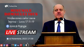 Ionică Pojoga  LIVE  Minunile Domnului Isus  Vindecarea celor zece leproși  Luca 171119 [upl. by Burnsed715]