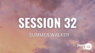 Summer Walker  Session 32 Lyrics [upl. by Samella]