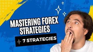 Mastering Forex 7 Essential Strategies Every Trader Should Know [upl. by Hartzel485]