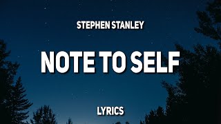 Stephen Stanley  Note to Self Lyrics [upl. by Ylahtan479]