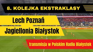 Transmisja meczu 8 kolejki Ekstraklasy Lech Poznań  Jagiellonia Białystok [upl. by Kare]