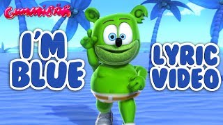 IM BLUE Lyric Video Gummy Bear Song Gummibär Osito Gominola [upl. by Radloff416]