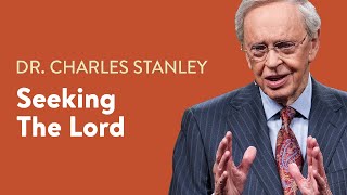 Seeking the Lord – Dr Charles Stanley [upl. by Eisteb]