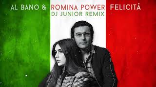 Al Bano amp Romina Power  Felicità  DJ Junior Remix [upl. by Loredo810]