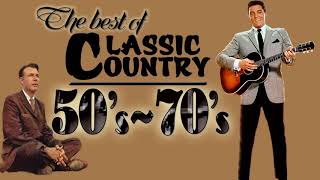 Classic Country Music hits of 50s 60s 70s  Greatest Old Country Songs of 50s 60s 70s [upl. by Wilbert880]