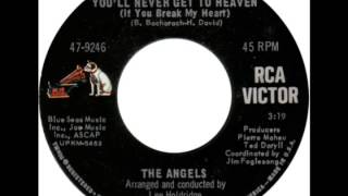 Angels  quotYoull Never Get To Heavenquot RCA 1967 [upl. by Illek874]