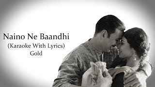 Naino Ne Baandhi  Gold  Yasser Desai  Karaoke With Lyrics [upl. by Chin]