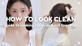 easy tips to look clean and put together 🤍 guide to looking neat and clean [upl. by Shakespeare]