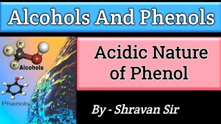 Acidic Nature Of Phenol  PYQ  Acidic Nature Comparison Of Alcohol amp Phenol  Class 12 [upl. by Milzie747]