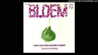 Bloem  Even Aan Mijn Moeder Vragen 1980 [upl. by Ramo]