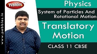 Translatory Motion  System of Particles And Rotational Motion  Physics  Class 11  CBSE [upl. by Mast954]