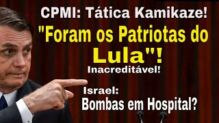 ABSURDO BOLSONARISTAS LULA É O CULPADO HISTÓRICO MILITARES INDICIADOS ISRAEL BOMBARDEIO MORAL [upl. by Yreme]