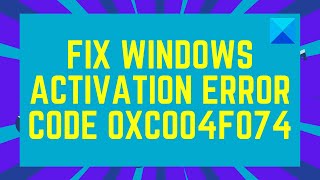 How to Fix Error Code 0xc004f074 Windows 11 [upl. by Jenn]