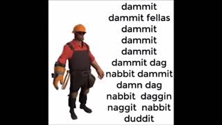 dammit dammit fellas dammit dammit dammit dammit dagnabbit dammit dammit naggit duddit TF2 meme [upl. by Gifferd]