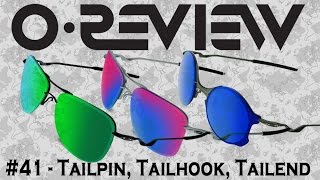 Oakley Reviews Episode 41 TailSeries Tailhook Tailpin Tailend [upl. by Piers]