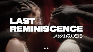 AMAUROSIS  Last Reminiscence Official Video [upl. by Merlin]