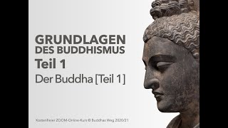 Grundlagen des Buddhismus  1  Der Buddha Teil 1 [upl. by Wadsworth]